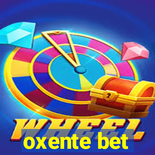 oxente bet